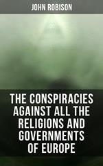 The Conspiracies Against All the Religions and Governments of Europe