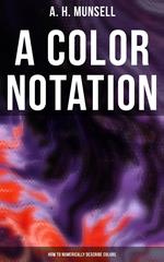 A Color Notation: How to Numerically Describe Colors