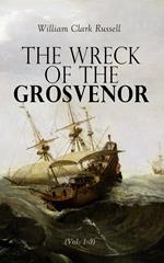 The Wreck of the Grosvenor (Vol. 1-3)