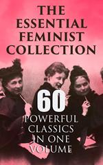 The Essential Feminist Collection – 60 Powerful Classics in One Volume