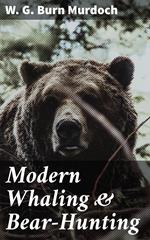 Modern Whaling & Bear-Hunting