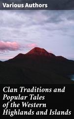 Clan Traditions and Popular Tales of the Western Highlands and Islands