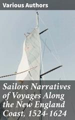 Sailors Narratives of Voyages Along the New England Coast, 1524-1624