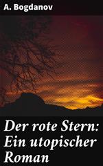 Der rote Stern: Ein utopischer Roman