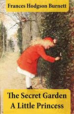 The Secret Garden + A Little Princess (2 Unabridged Classics in 1 eBook)