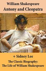 Antony and Cleopatra (The Unabridged Play) + The Classic Biography