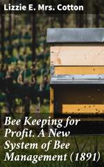 Bee Keeping for Profit. A New System of Bee Management (1891)