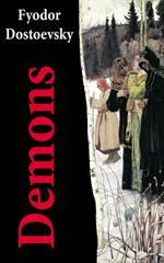 Demons (The Possessed / The Devils) - The Unabridged Garnett Translation