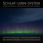 Schlaf-Lern-System: Besser einschlafen und durchschlafen mit Hypnose