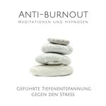 Anti-Burnout: Meditationen und Hypnosen