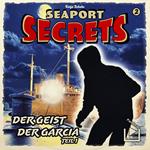 Seaport Secrets 2 – Der Geist der Garcia Teil 1