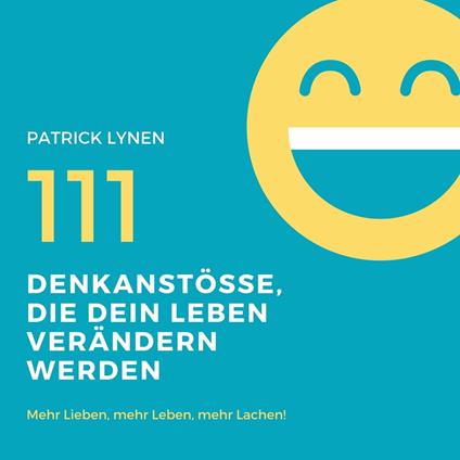 Positives Mindset: 111 Denkanstösse, die Dein Leben bereichern werden