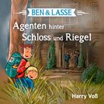 Ben und Lasse - Agenten hinter Schloss und Riegel