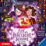 Lillys magische Schuhe. Die geheime Werkstatt [Band 1]