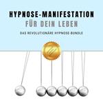 Hypnose-Manifestation für Dein Leben