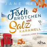 Fischbrötchen und Salzkaramell: Ein Ostseeroman | Fördeliebe 2