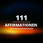 111 Affirmationen zum friedvollen Einschlafen