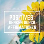 Positives Denken durch Affirmationen: Perfekt zum Einschlafen