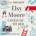 Ungesund ist der Tod - Elsy Moore, Band 2 (ungekürzt)