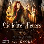 Geliebte des Feuers - Arkturus Akademie, Band 2 (ungekürzt)