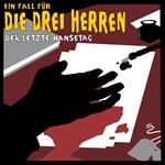 Der letzte Hansetag - Ein Fall für die drei Herren