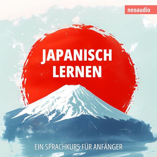 Japanisch lernen - Sprachkurse für Anfänger (Ungekürzt)