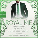 The Birthday - Royal Me, Episode 2 (ungekürzt)