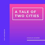 A Tale of Two Cities (Unabridged)