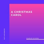 A Christmas Carol (Unabridged)