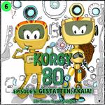 Korgy 80, Episode 6: Gestatten, Akaia!