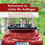 Ruhestand ist nichts für Anfänger (Ungekürzt)