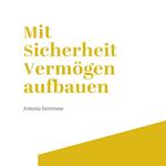 Mit Sicherheit Vermögen aufbauen (Ungekürzt)