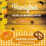 Honigtod - Mord im Bienengarten - Hinterdobler-Reihe, Band 4 (ungekürzt)