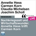 Nachkriegszeit und Wirtschaftswunder. Annette Hess trifft Carmen Korn - lit.COLOGNE live (ungekürzt)