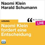 Naomi Klein fordert eine Entscheidung - lit.COLOGNE live (ungekürzt)