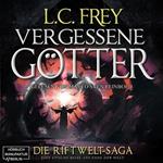 Vergessene Götter - Die Riftwelt-Saga - Ein episches Endzeit-Abenteuer, Band 4 (ungekürzt)