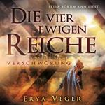 Verschwörung - Die vier ewigen Reiche, Band 1 (ungekürzt)