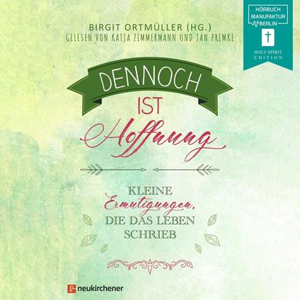 Dennoch ist Hoffnung - Kleine Ermutigungen, die das Leben schrieb (ungekürzt)