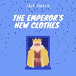 The Emperor's New Clothes - Abel Classics: fairytales and fables