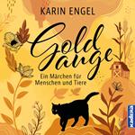 Goldauge - Ein Märchen für Menschen und Tiere (ungekürzt)