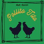 Abel Classics, Pollito Tito