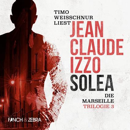 Solea - Marseille-Trilogie, Band 3 (Ungekürzt)