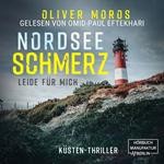 Nordsee Schmerz: Leide für mich - Psychothriller (ungekürzt)