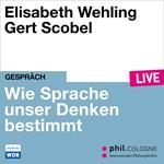 Framing - Wie Sprache unser Denken bestimmt - phil.COLOGNE live (Ungekürzt)