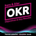 OKR kurz & klar | Objectives & Key Results