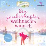 Ein zauberhafter Weihnachtswunsch (ungekürzt)