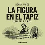 La figura en el tapiz - Partes 1, 2 & 3 (Completo)