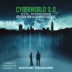 Evil Intentions - CyberWorld, Band 3 (ungekürzt)