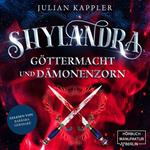 Shylandra - Göttermacht und Dämonenzorn (ungekürzt)