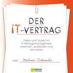 Der IT-Vertrag - Fallen und Tücken im IT-Vertragsmanagement erkennen, aufdecken und vermeiden (ungekürzt)